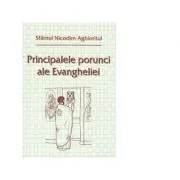 Principalele porunci ale Evangheliei de Sfantul Nicodim Aghioritul