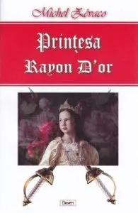 Printesa Rayon D'or de Michel Zevaco