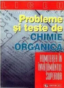 Probleme si teste de chimie organica. Admiterea in invatamantul superior