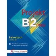 Projekt B2 neu Lehrerbuch mit MP3-CD 15 Modelltests zur Vorbereitung auf das Goethe-Zertifikat B2 de Jo Glotz-Kastanis
