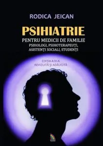 Psihiatrie pentru medicii de familie psihologi, psihoterapeuti, asistenti sociali, studenti de Rodica Jeican