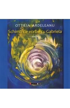 Schimb de vorbe cu Gabriela