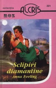 Sclipiri diamantine, 221 de Anna Feeling