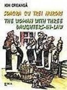 Soacra cu trei nurori / The woman with three daughters-in-law