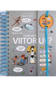 Spune-mi... Cum va fi viitorul?