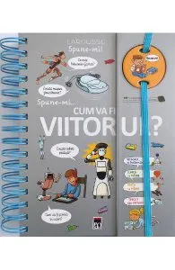 Spune-mi... Cum va fi viitorul?
