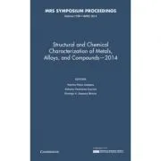Structural and Chemical Characterization of Metals, Alloys, and Compounds – 2014: Volume 1766 de Ramiro Perez Campos