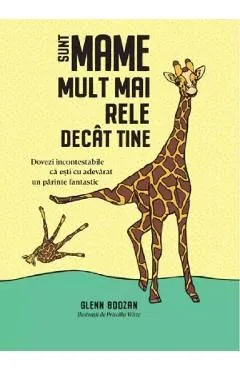 Sunt mame mult mai rele decat tine de Glenn Boozan