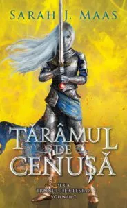 Taramul de cenusa - vol VII Tronul de clestar de Sarah J. Maas