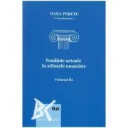 Tendinte actuale in stiintele umaniste volumul 3 de Dana Percec
