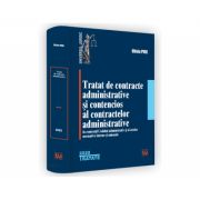 Tratat de contracte administrative si contencios al contractelor administrative in contextul Codului administrativ si al actelor normative interne si unionale