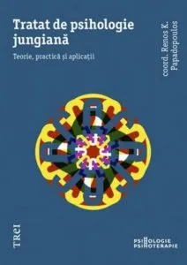 Tratat de psihologie jungiana. Teorie, practica si aplicatii de Renos K. Papadopolus
