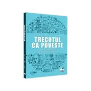 Trecutul ca poveste. Urme, mistificari si rescrieri in literatura de Catrinel Popa