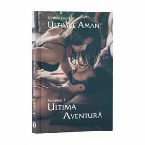 Ultimul amant. Ultima aventura. Vol. 2