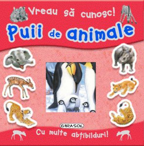 Vreau sa cunosc - Puii de animale