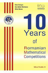 10 Years of Romanian Mathematical Competitions