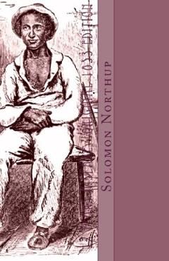 12 Years a Slave: Original 1853 Edition