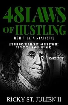48 Laws of Hustling: Don't Be A Statistic de Ricky St. Julien