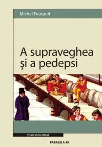 A supraveghea si a pedepsi. Nasterea inchisorii. Editia a II-a
