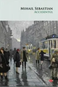 Accidentul. Carte pentru toti. Vol 116 de Mihail Sebastian