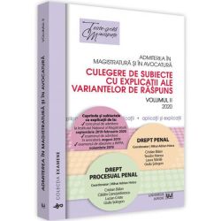 Admiterea in magistratura si in avocatura. Culegere de subiecte cu explicatii ale variantelor de raspuns. Vol. II