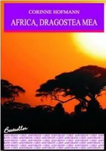 Africa, dragostea mea de Corinne Hofmann