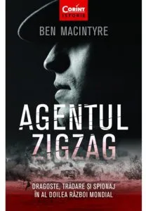 Agentul Zigzag de Ben MacIntyre