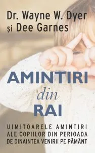Amintiri din rai de Wayne W. Dyer
