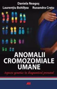 Anomalii cromozomiale umane de Daniela Neagos