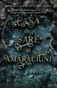 Casa de sare si amaraciuni de Erin. A. Craig