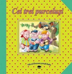 Cei trei purcelusi - Cele mai frumoase povesti