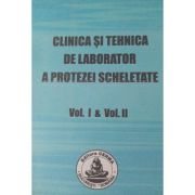 Clinica si tehnica de laborator a protezei scheletate volumele 1-2