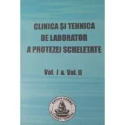 Clinica si tehnica de laborator a protezei scheletate volumele 1-2 de Andrei Ionescu