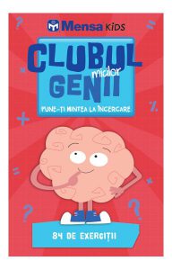 Clubul micilor genii. Pune-ți mintea la încercare. 84 de exerciții