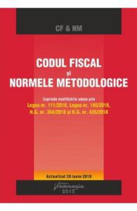 Codul fiscal si normele metodologice act. 28 Iunie 2018
