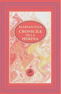 Cronicile de la Herina de Marian Ilea