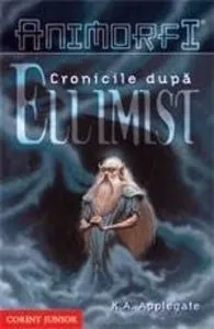 Cronicile dupa Ellimist de K. A. Applegate