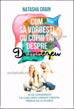 Cum sa vorbesti cu copiii tai despre Dumnezeu