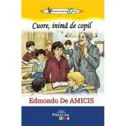 Cuore, inima de copil (Colectia Elevi de 10 plus) de Edmondo de Amicis