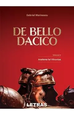 De Bello Dacico Vol.2: Analema lui Vitruvius de Gabriel Marinescu
