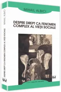 Despre drept ca fenomen complex al vietii sociale