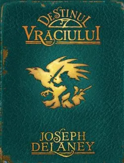 Destinul Vraciului de Joseph Delaney