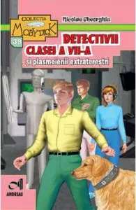 Detectivii clasei a VII-a si plasmeienii extraterestii de Nicolae Gheorghiu