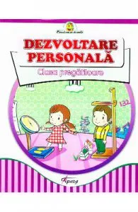 Dezvoltare personala Clasa Pregatitoare de Doina Burtila