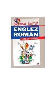 Dicționar ilustrat englez-român. 1000 de cuvinte