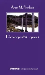 Doxografii greci de Aram M. Frenkian