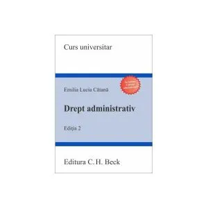 Drept administrativ (ed. 2) de Emilia-Lucia Catana