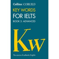 English for IELTS Collins COBUILD Key Words for IELTS Book 3 Advanced IELTS 7  (C1 )