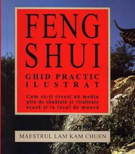 Feng shui ghid practic ilustrat