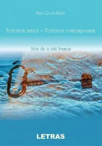 Fericirea antică, fericirea contemporană de Mara Rose Marie
